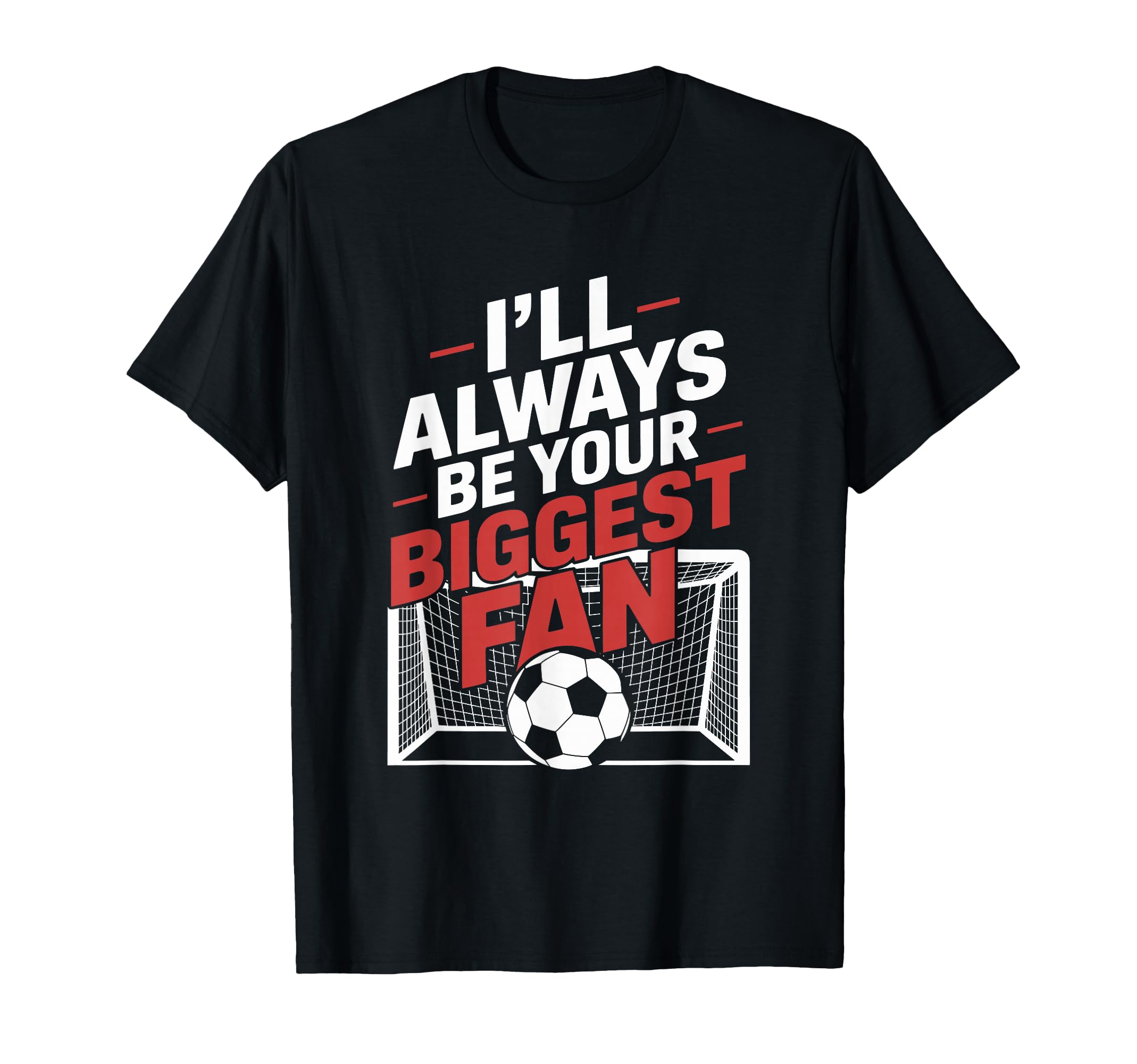 Always Be Your Biggest Fan Soccer Game T-Shirt - Minimalist Print Unisex