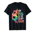 My Goal Is To Deny Yours Soccer Goalie T-Shirt - Custom Art Print Unisex