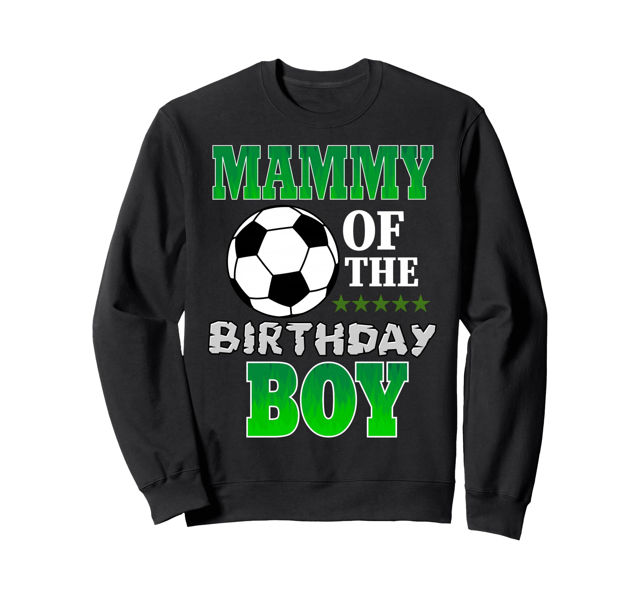 Mammy Birthday Soccer Stars Outfit Sweatshirt - Novelty Apparel Unisex