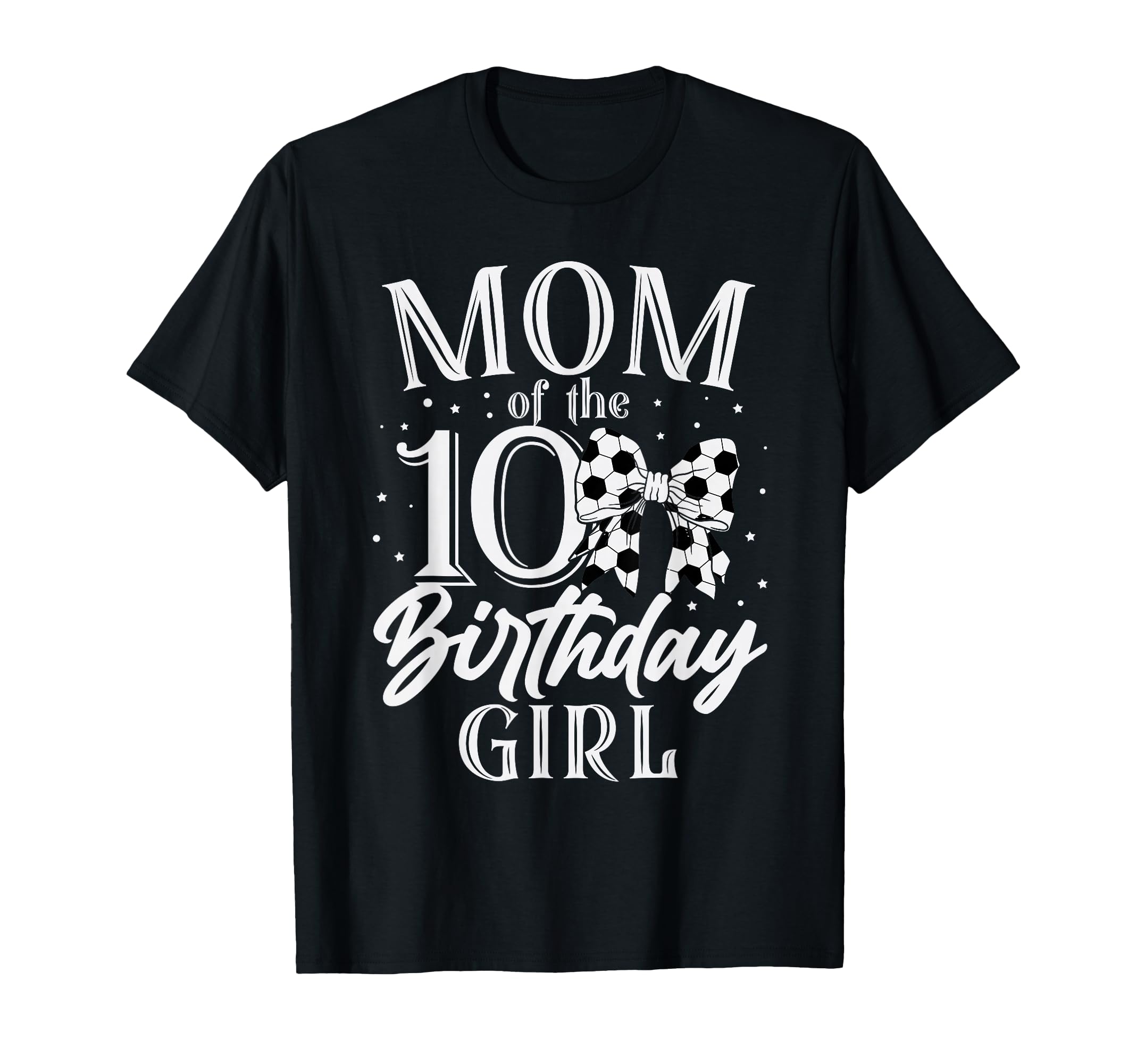 Mom Ten 10Th Birthday Soccer Bday T-Shirt - Novelty Apparel for Adults