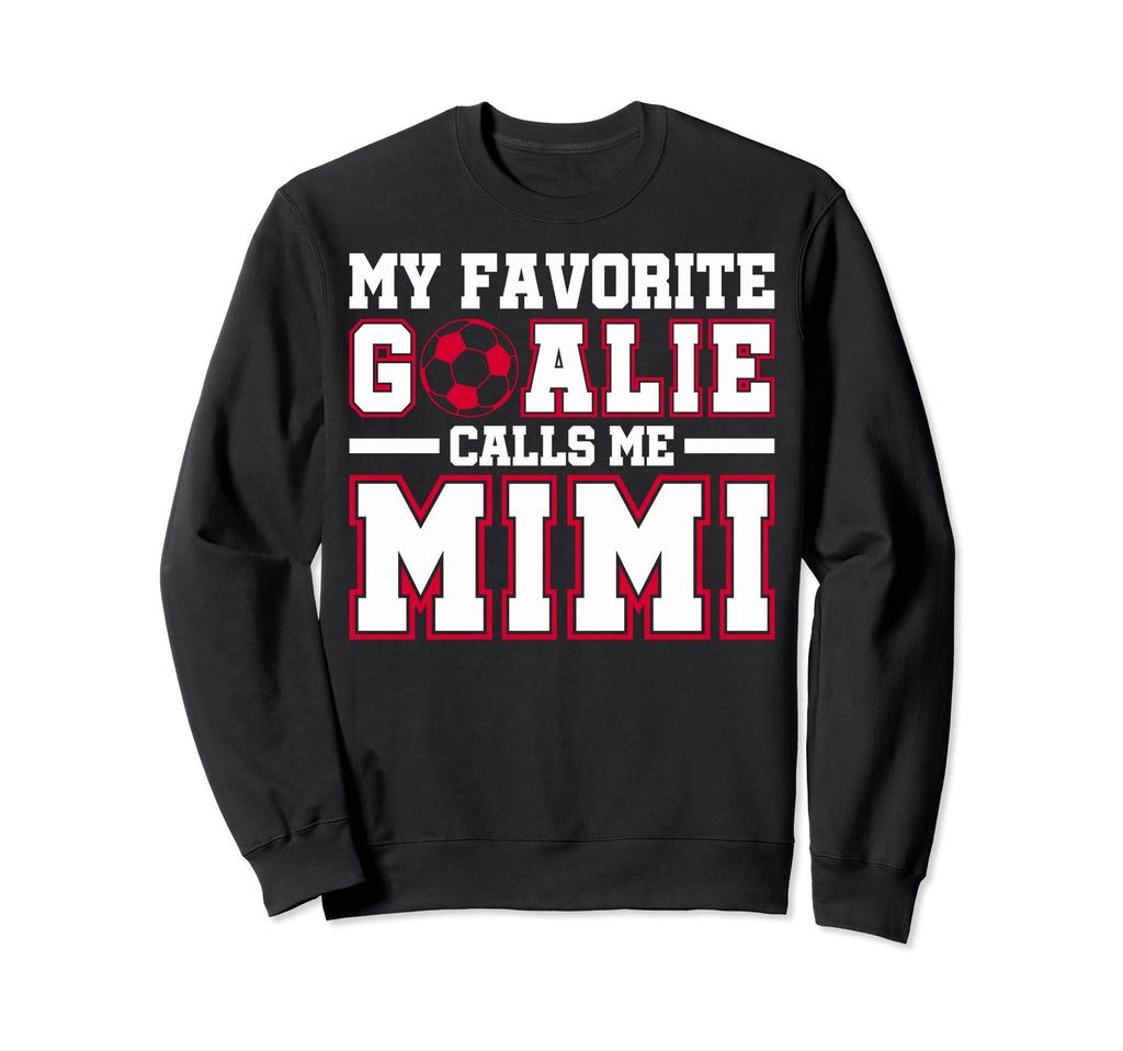 Funny My Favorite Goalie Sweatshirt - Casual Everyday Wear for Adults