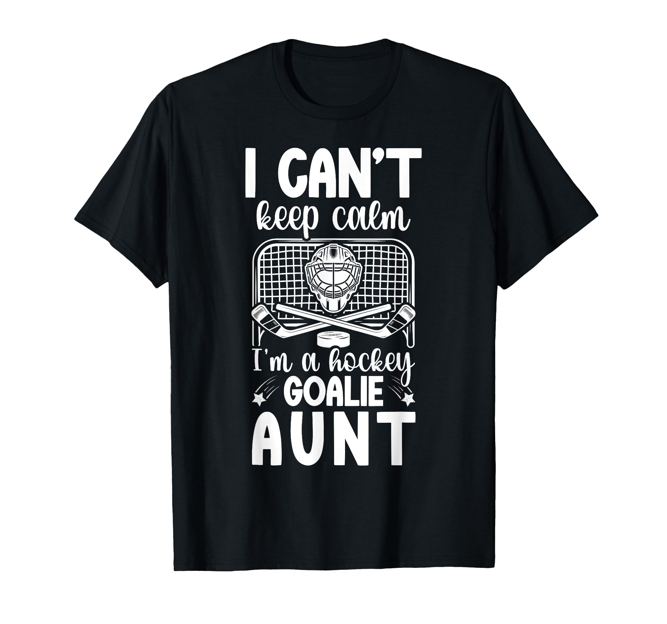 Im Hockey Goalie Aunt Ice Hockey T-Shirt - Fun Novelty Design Men Women