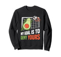 Avocado My Goal Is To Deny Yours Sweatshirt - Casual Everyday Wear Unisex