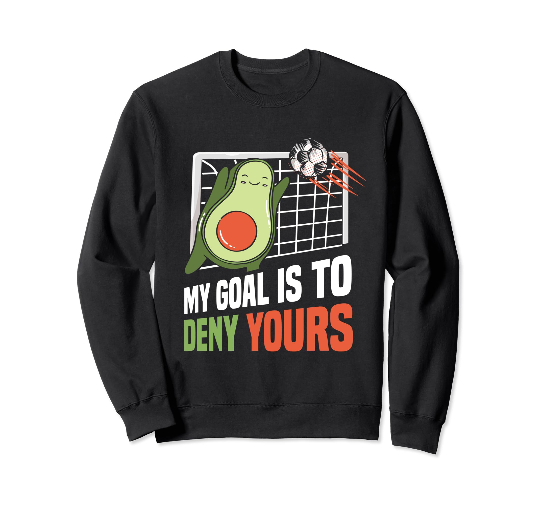 Avocado My Goal Is To Deny Yours Sweatshirt - Casual Everyday Wear Unisex