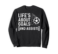 Soccer Player Life Is About Goals Sweatshirt - Minimalist Print for Adults