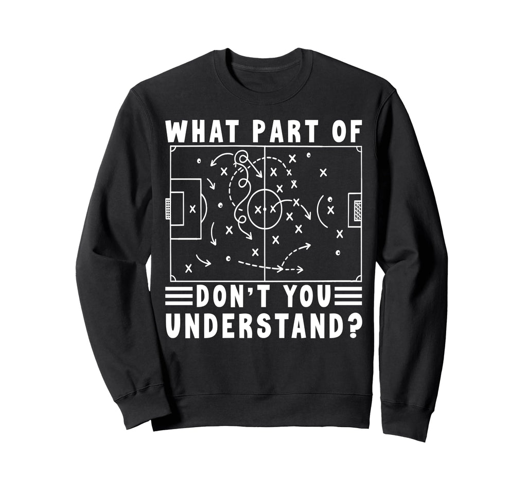 Soccer Strategy Board Meme What Sweatshirt - Novelty Apparel Men Women