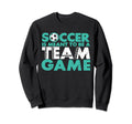 Motivational Soccer Coach Ball Game Sweatshirt - Trendy Graphic Unisex