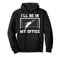 Soccer Goalkeeper Be My Office Funny Hoodie - Custom Art Print for Adults