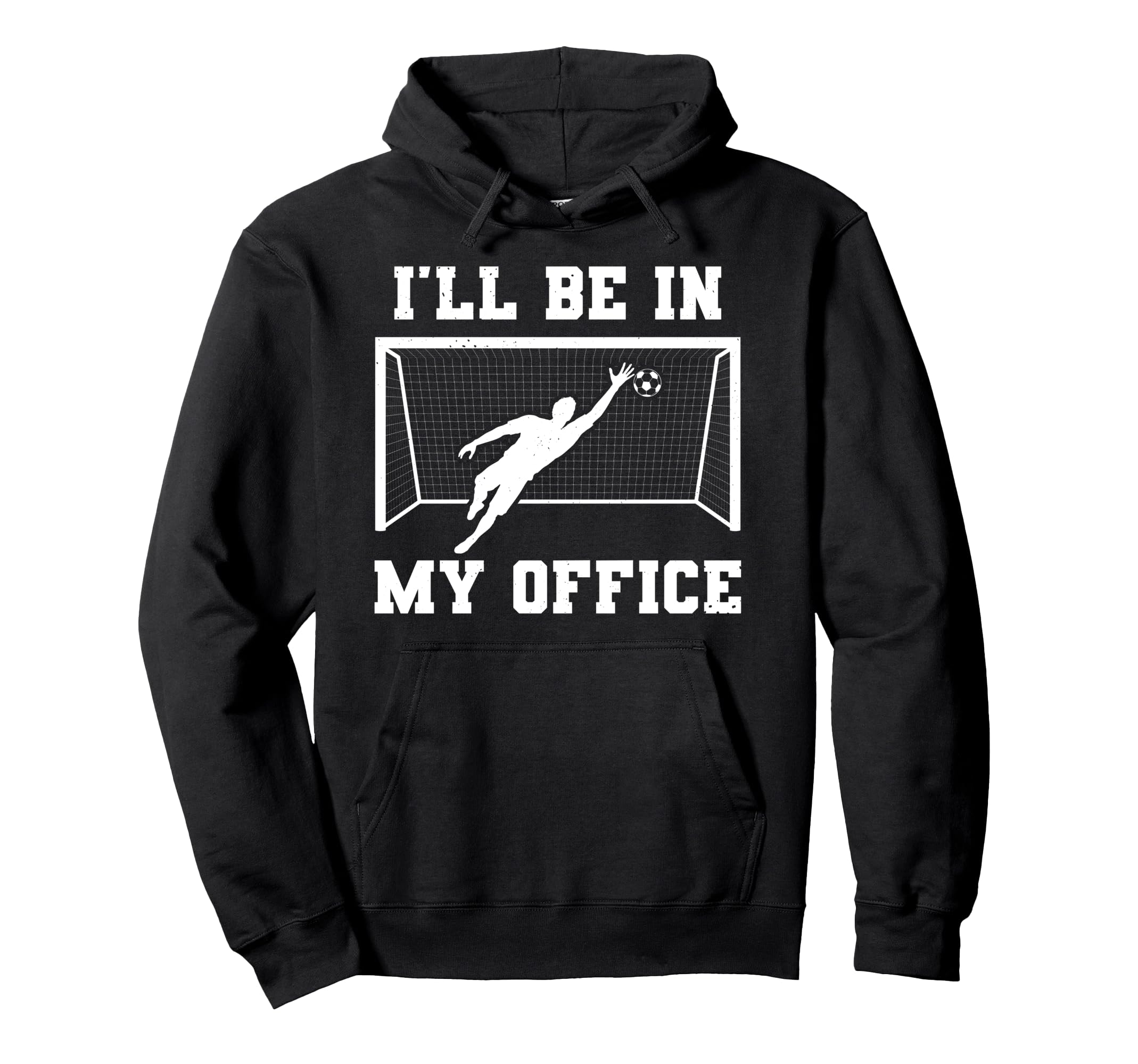 Soccer Goalkeeper Be My Office Funny Hoodie - Custom Art Print for Adults