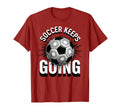 Soccer Keeps Going Bold Fan T-Shirt - Novelty Apparel for Adults