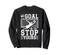 My Goal Is To Stop Yours Soccer Sweatshirt - Minimalist Print for Adults