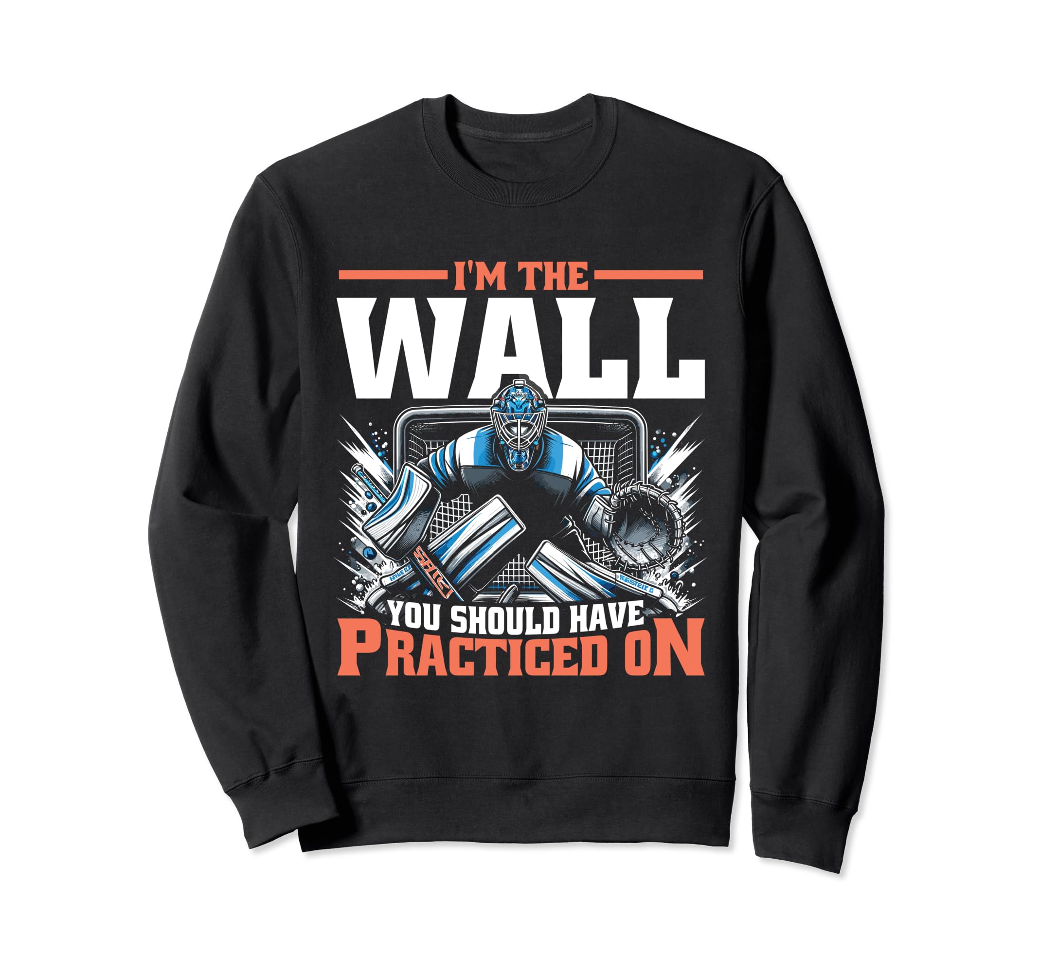 Funny Goalie Goalkeeper Ice Hockey Sweatshirt - Trendy Graphic Unisex