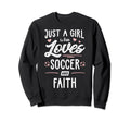 Just Who Loves Soccer And Faith Gift Sweatshirt - Unique Graphic Unisex