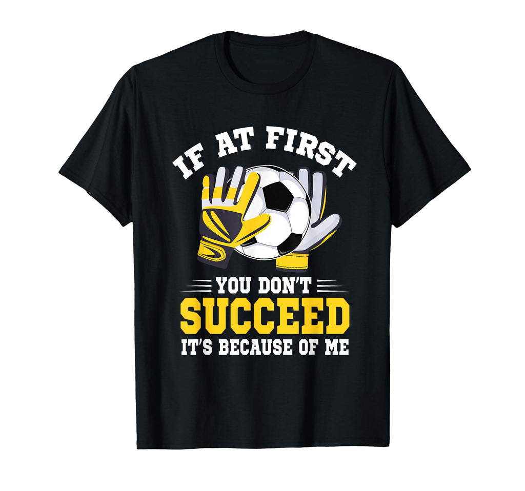 If First You Dont Succeed Its Because T-Shirt - Graphic Print for Adults