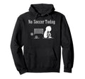 No Soccer Today Football Player Hoodie - Fun Novelty Design for Adults