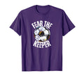 Fear Keeper Goalie Soccer Futbol Footballer T-Shirt - Graphic Print Unisex