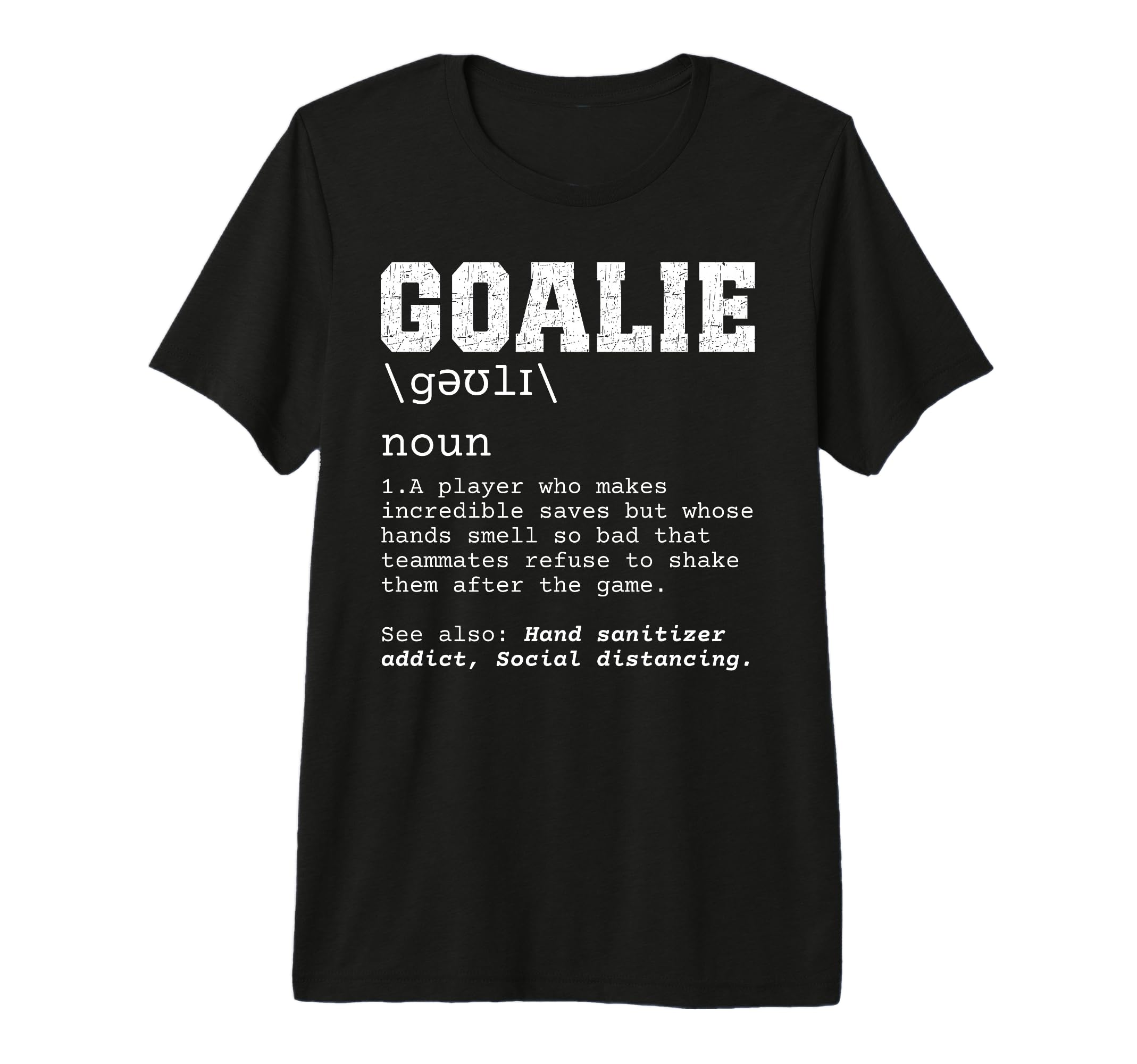 Funny Soccer Goalie Definition Smelly T-Shirt - Trendy Graphic Men Women