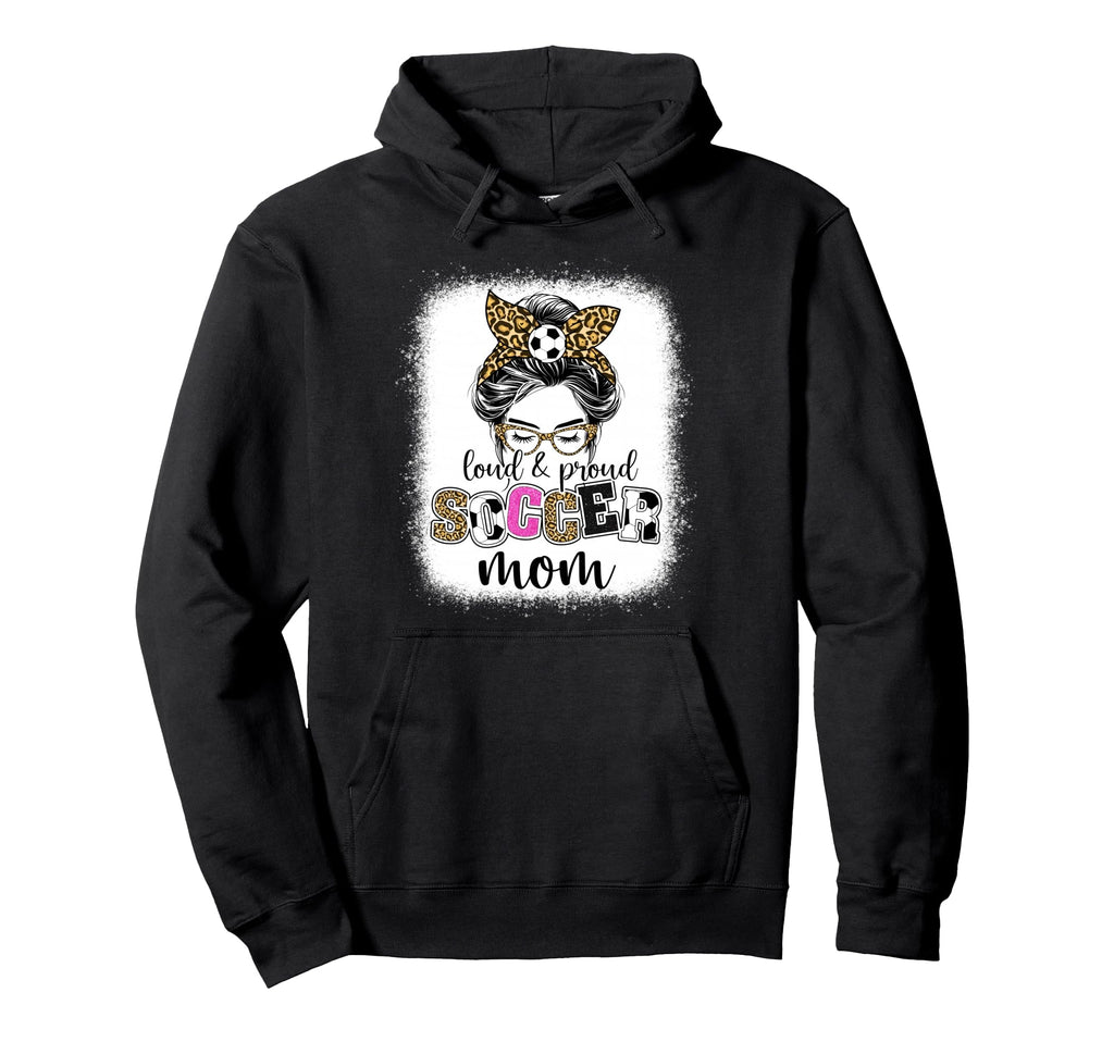 Soccer Mom Proud And Loud Soccer Hoodie - Casual Everyday Wear for Adults
