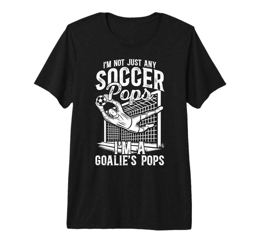 Mens Im Soccer Goalie Pops Soccer T-Shirt - Fun Novelty Design Men Women