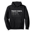 Track Coach Myth Legend Gift Hoodie - Trendy Graphic for Adults