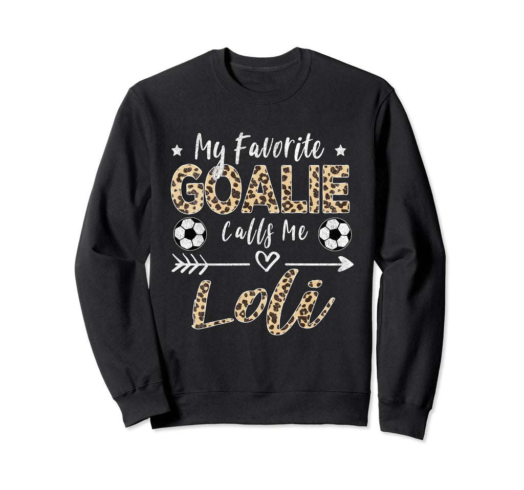 My Favorite Goalie Calls Me Loli Sweatshirt - Aesthetic Graphic for Adults