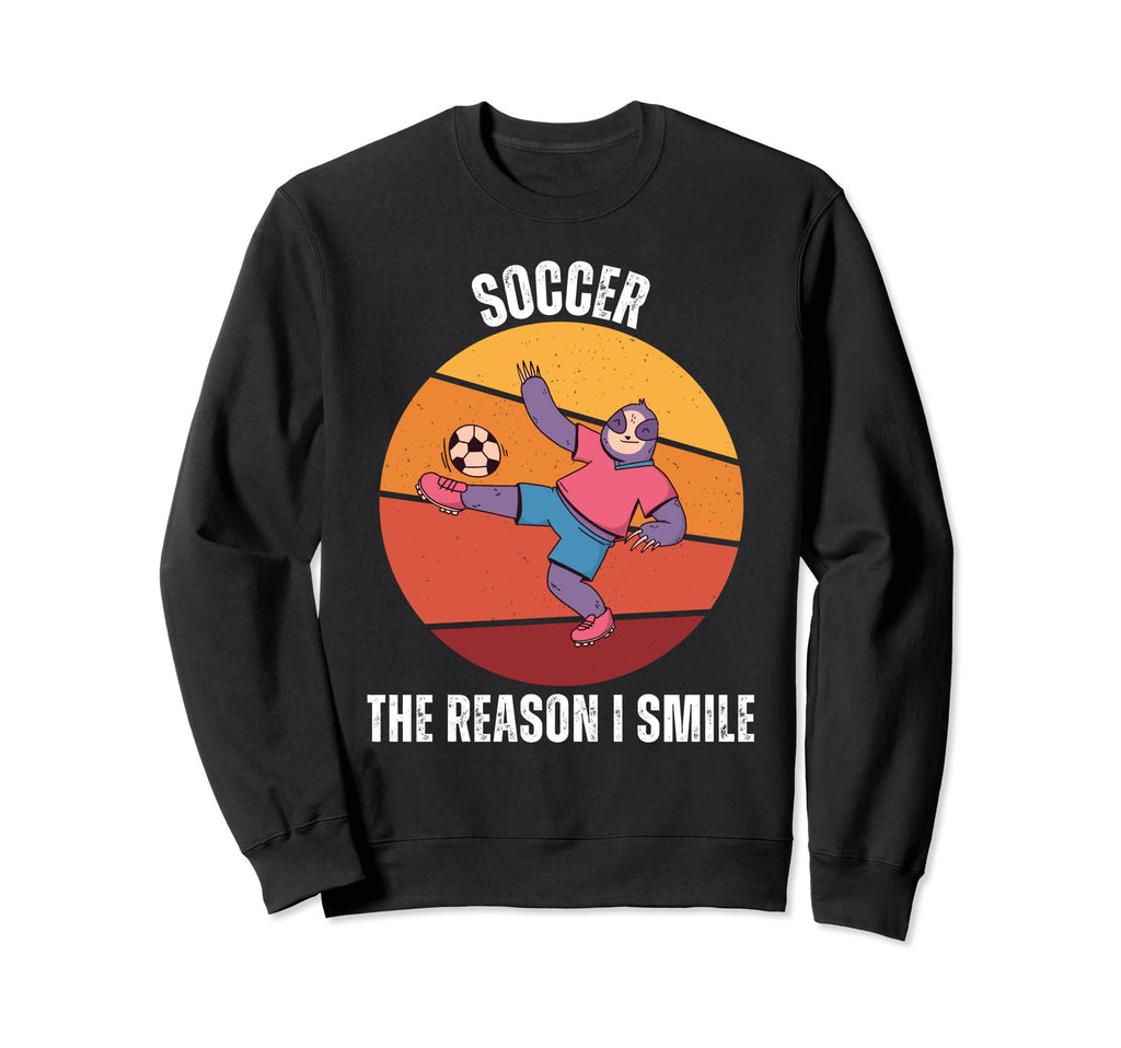 Sloth Soccer Reason I Smile Sweatshirt - Trendy Graphic Men Women