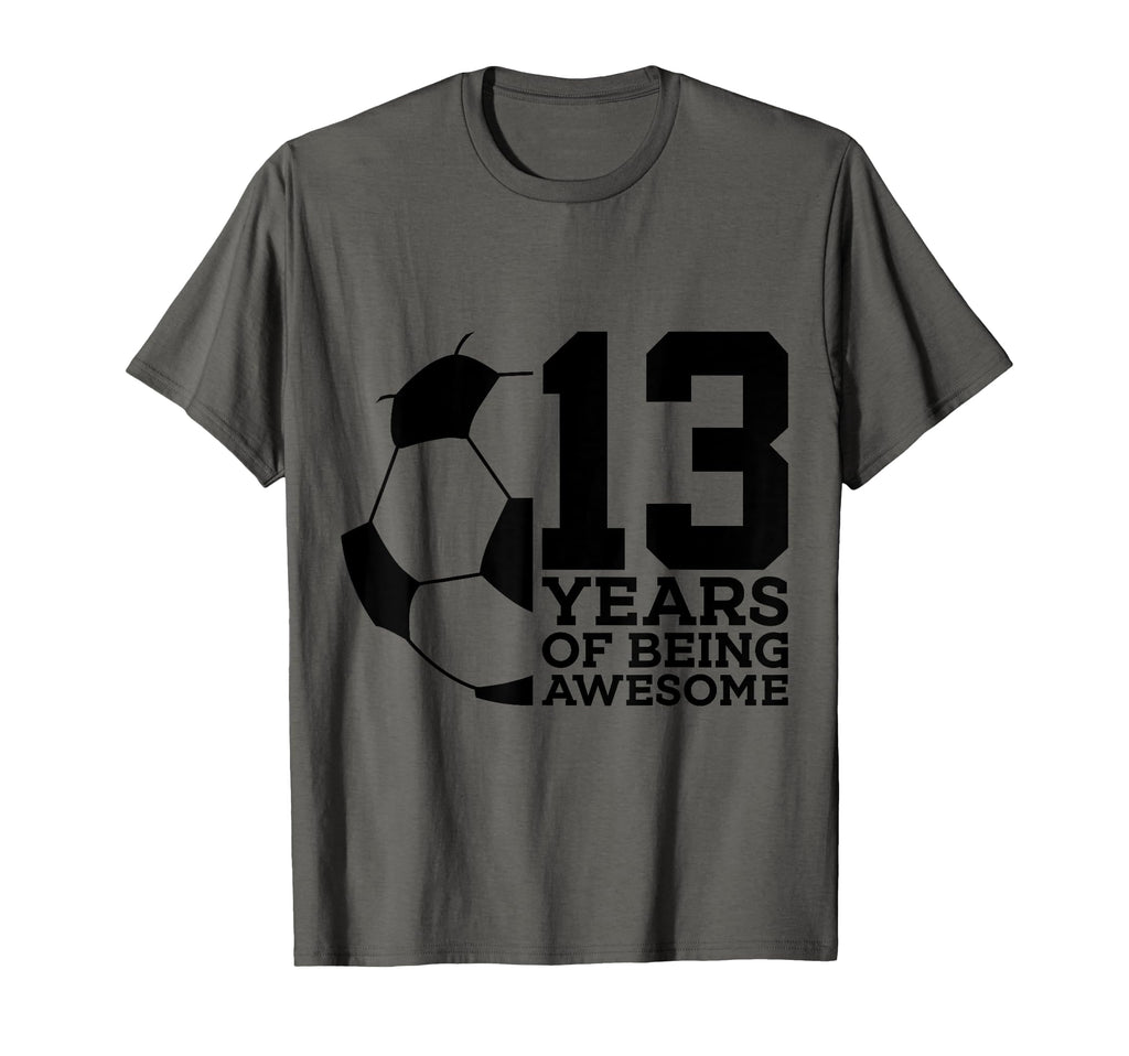 13 Years Being Awesome Soccer 13Th T-Shirt - Streetwear Style Men Women