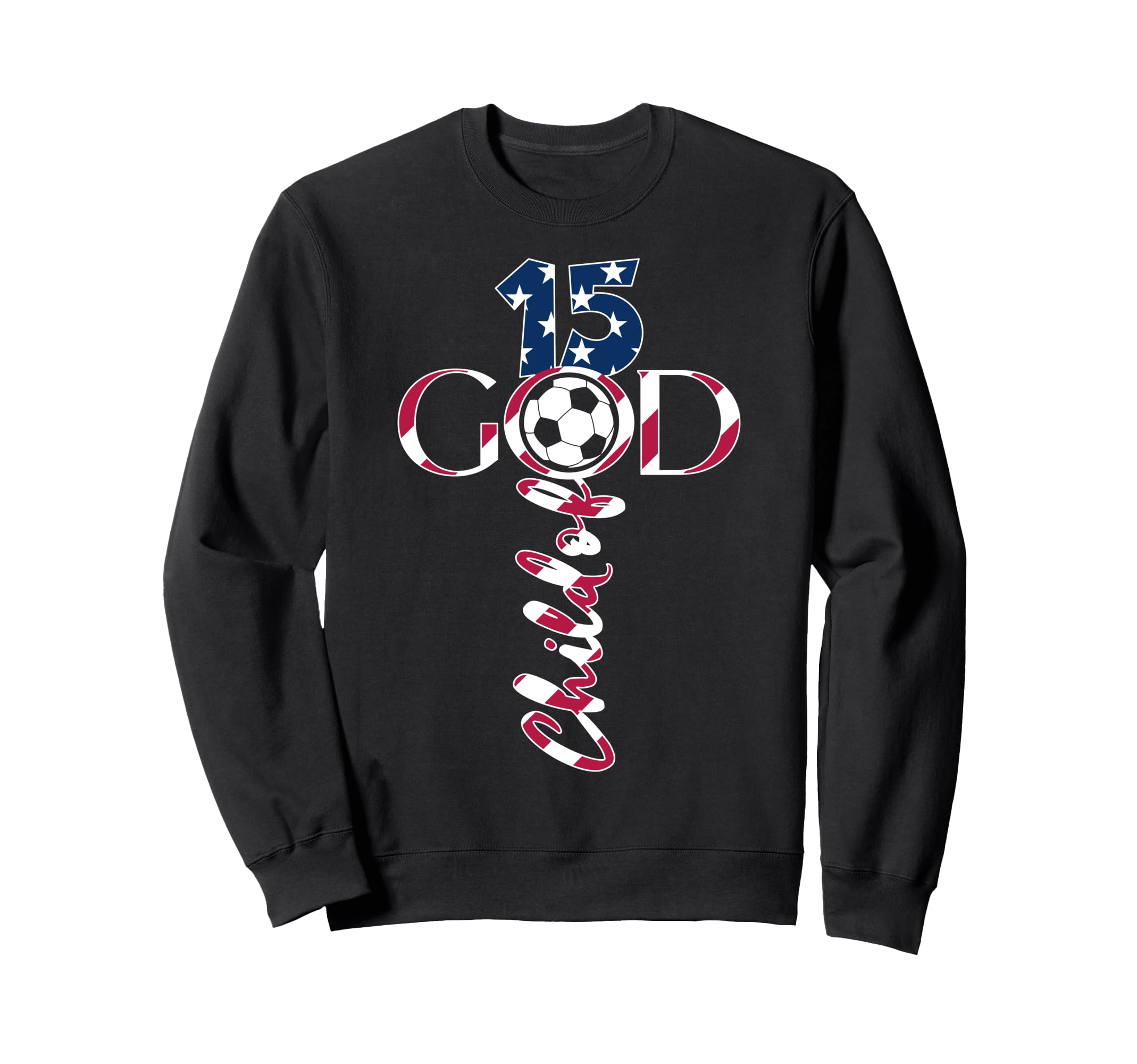 Jesus 15 Years Child God Soccer Sweatshirt - Fun Novelty Design for Adults