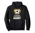 My Favorite Soccer Player Calls Me Nanny Hoodie - Unique Graphic Men Women