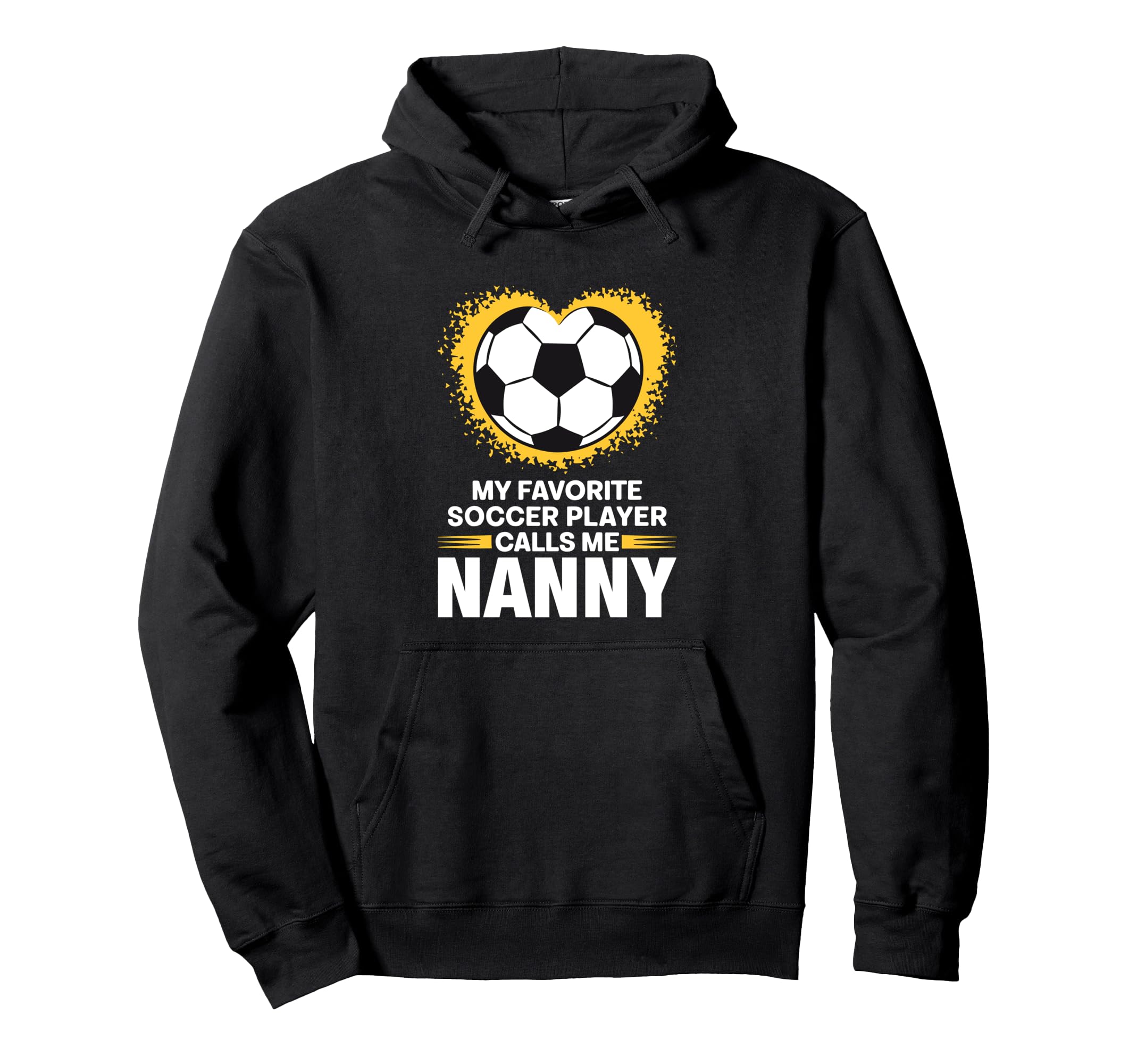 My Favorite Soccer Player Calls Me Nanny Hoodie - Unique Graphic Men Women
