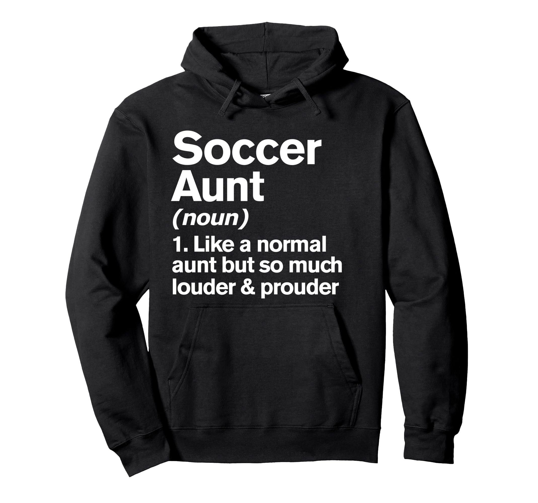 Soccer Aunt Louder And Prouder Funny Hoodie - Unique Graphic Unisex