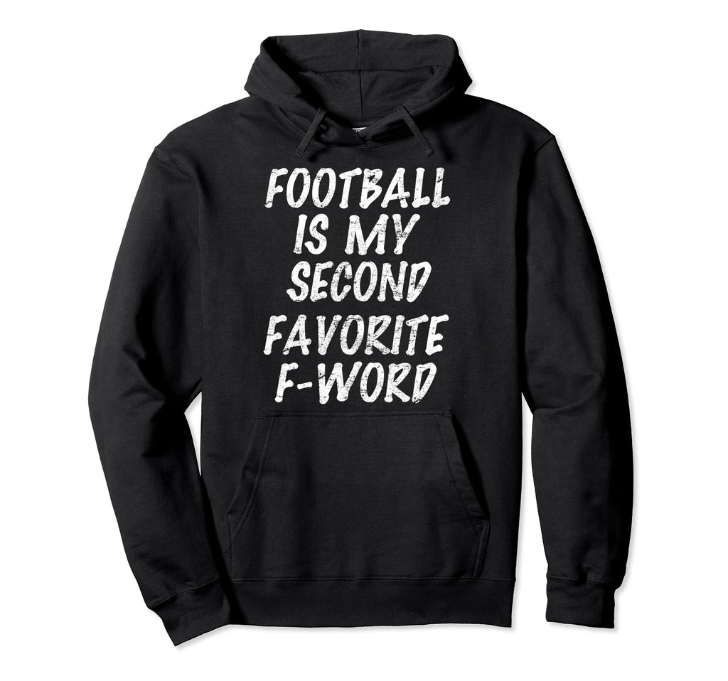 Football Is My Second Favorite F Word Hoodie - Aesthetic Graphic Men Women