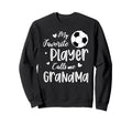My Favorite Player Calls Me Grandma Sweatshirt - Streetwear Style Unisex