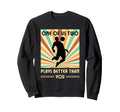 One Us Two Plays Better Than You Sweatshirt - Unique Graphic for Adults