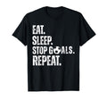 Eat Sleep Stop Goals Repeat Soccer T-Shirt - Novelty Apparel Men Women