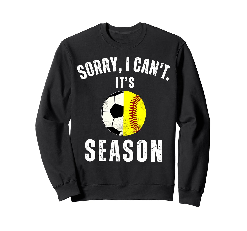 Sorry I Cant Its Soccer And Sweatshirt - Aesthetic Graphic Men Women