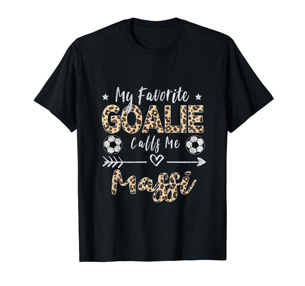 My Favorite Goalie Calls Me Massi T-Shirt - Unique Graphic for Adults