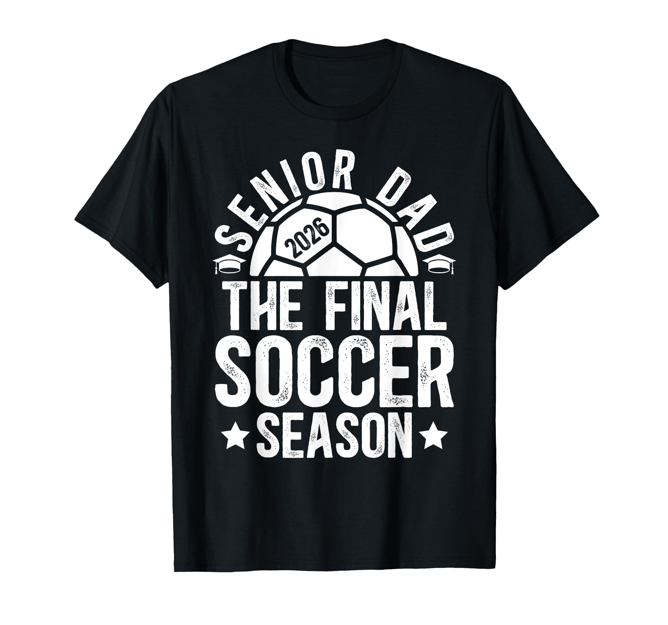 Soccer Senior Dad 2026 Final Soccer T-Shirt - Fun Novelty Design Men Women