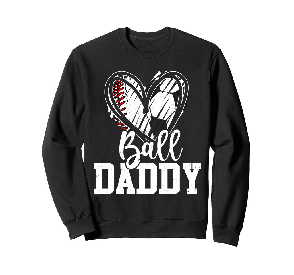 Ball Daddy Baseball Soccer Dad Sweatshirt - Novelty Apparel for Adults