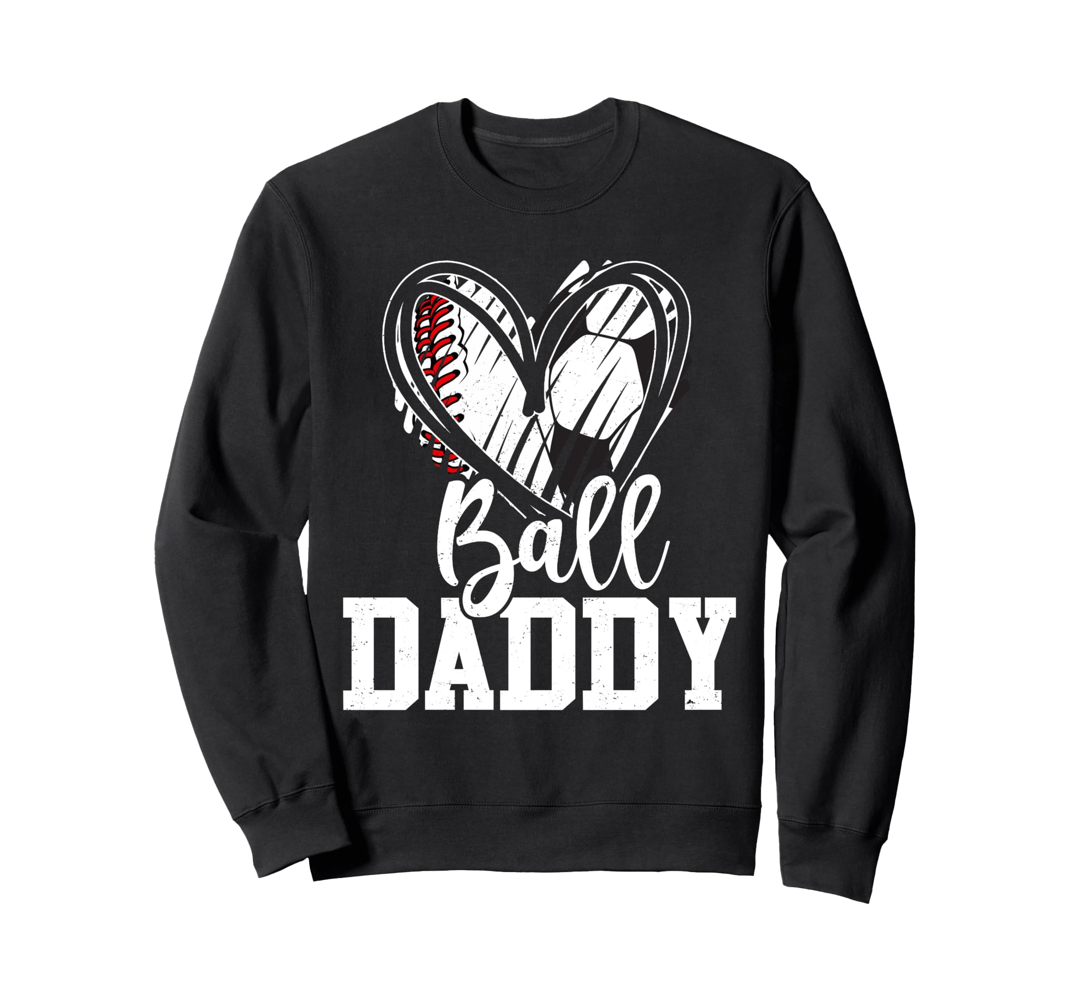 Ball Daddy Baseball Soccer Dad Sweatshirt - Novelty Apparel for Adults