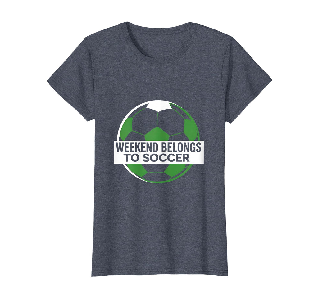 Weekend Belongs To Soccer Mom T-Shirt - Casual Everyday Wear Unisex