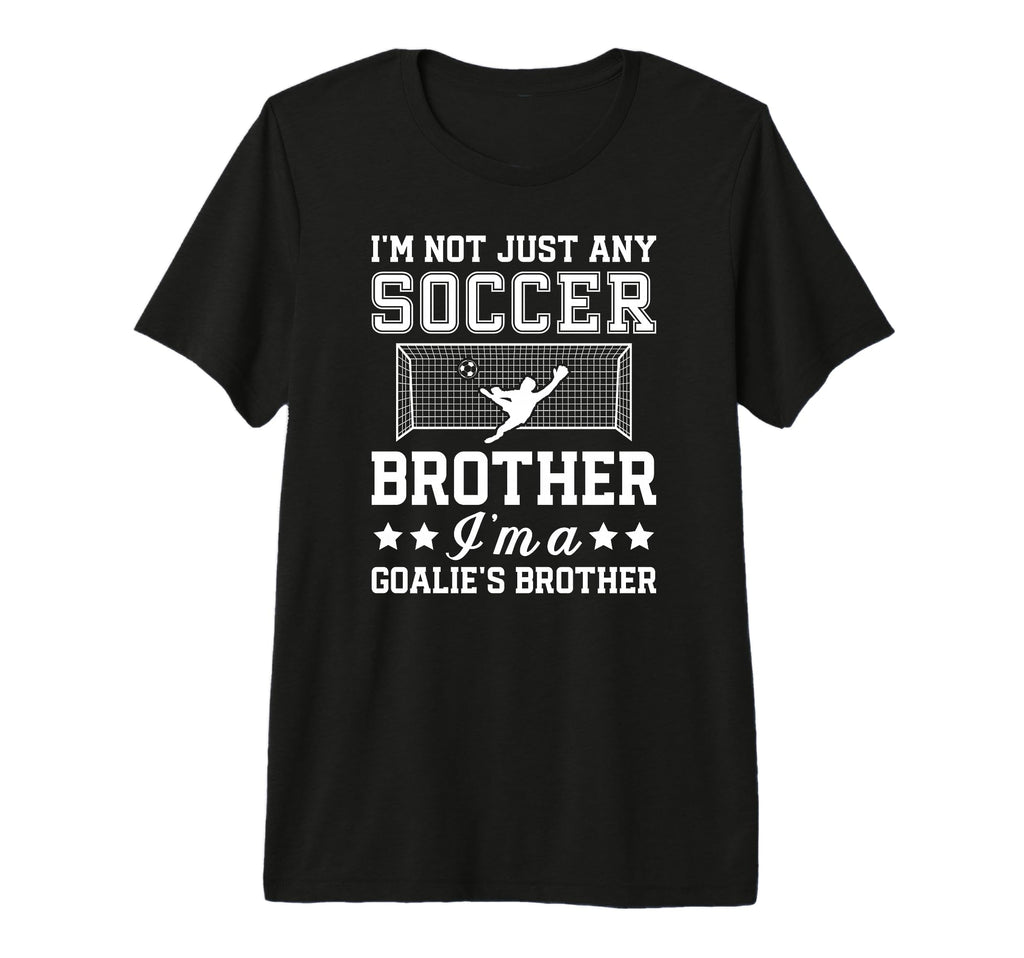 Im Soccer Goalie Brother Soccer T-Shirt - Aesthetic Graphic Men Women