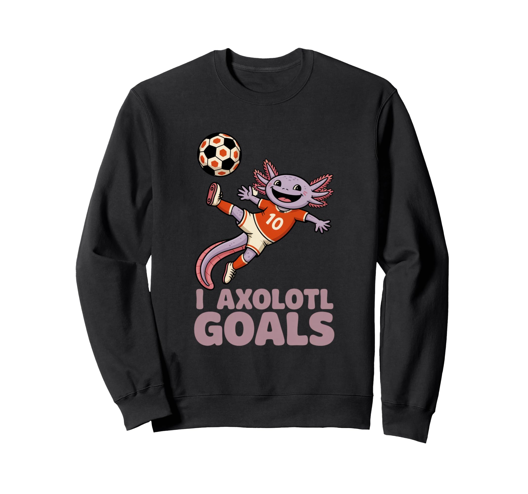 Soccer Dad Axolotl I Axolotl Goals Sweatshirt - Streetwear Style Men Women