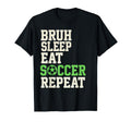 Bruh Sleep Eat Soccer Repeat Soccer T-Shirt - Unique Graphic for Adults