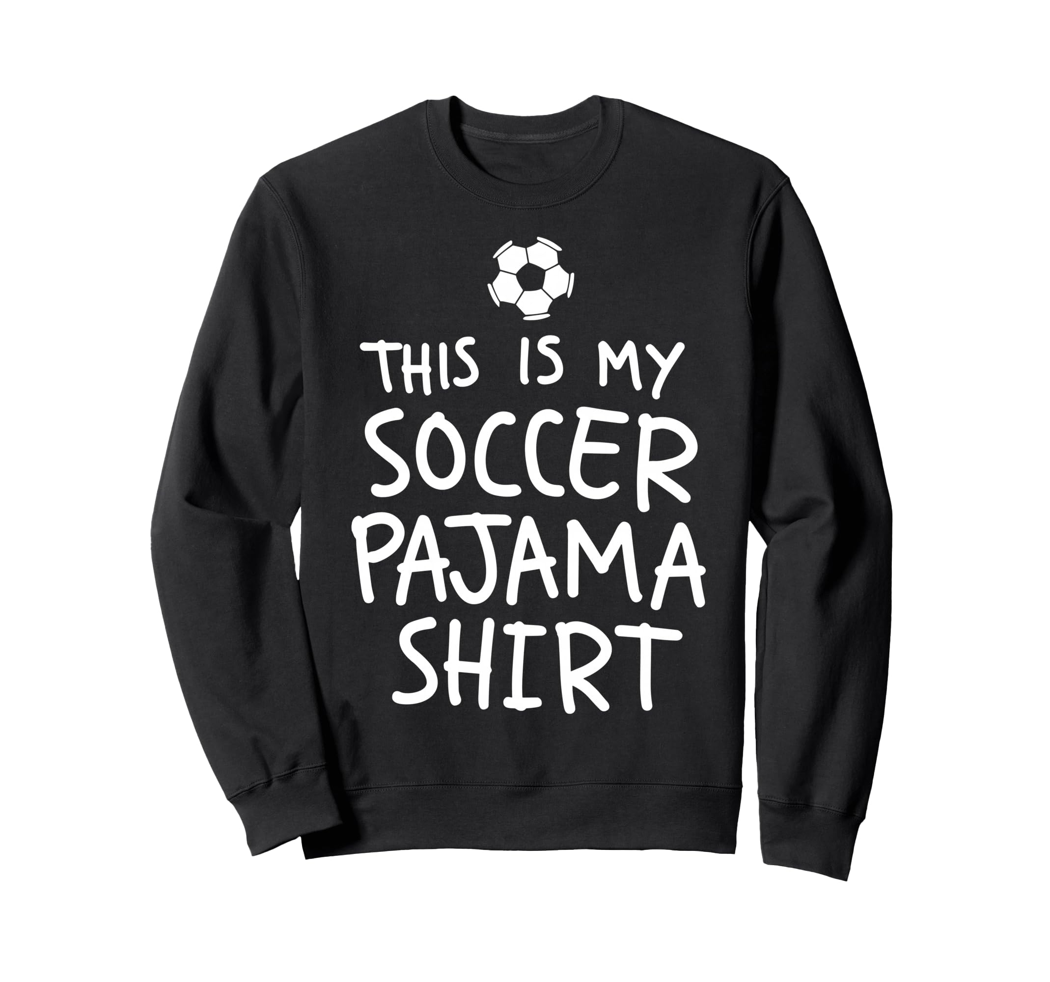 This Is My Soccer Pajama Funny Soccer Sweatshirt - Minimalist Print Unisex