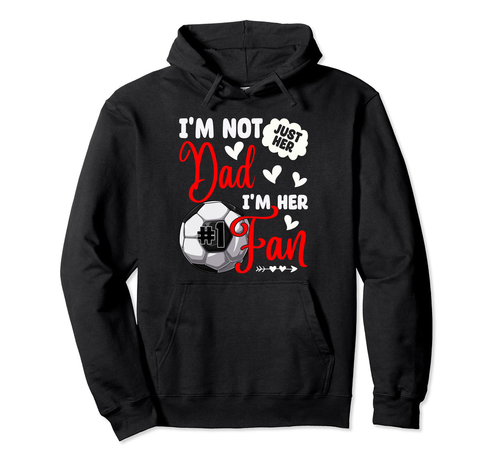 Im Not Just Her Dad Im Her Number Hoodie - Casual Everyday Wear Men Women