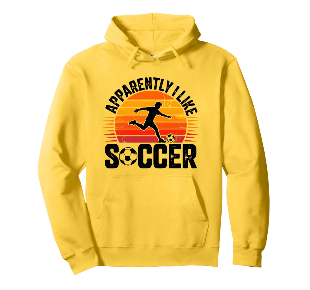 Apparently I Like Soccer Season Funny Hoodie - Novelty Apparel Men Women