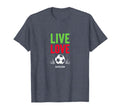 Live Love Soccer Inspiring Sports Fan Gift T-Shirt - Unique Graphic Unisex