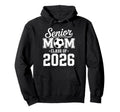 Soccer Senior Mom Class 2026 Hoodie - Fun Novelty Design for Adults