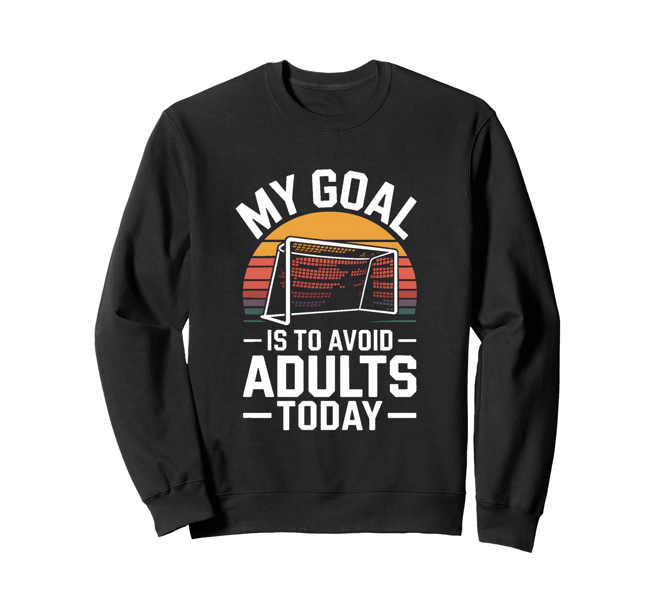 My Goal Is To Avoid Adults Today Sweatshirt - Minimalist Print for Adults